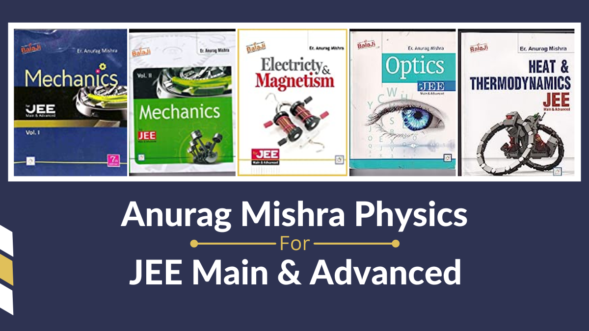 Anurag Mishra Physics For JEE Main & Advanced Latest Edition Books PDF Download