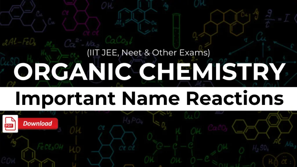 Important Organic Chemistry Name Reactions For JEE Neet Exams PDF Download